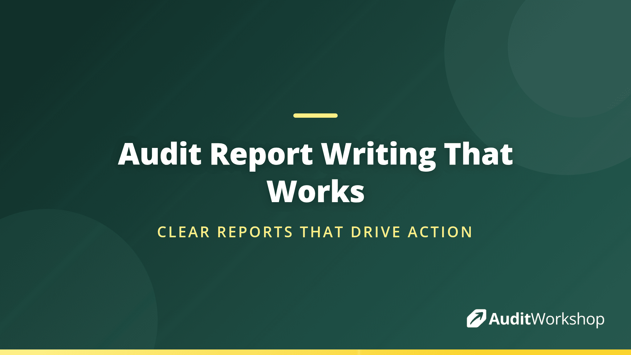 Audit Report Writing That People Read: How to Communicate Findings That Drive Action