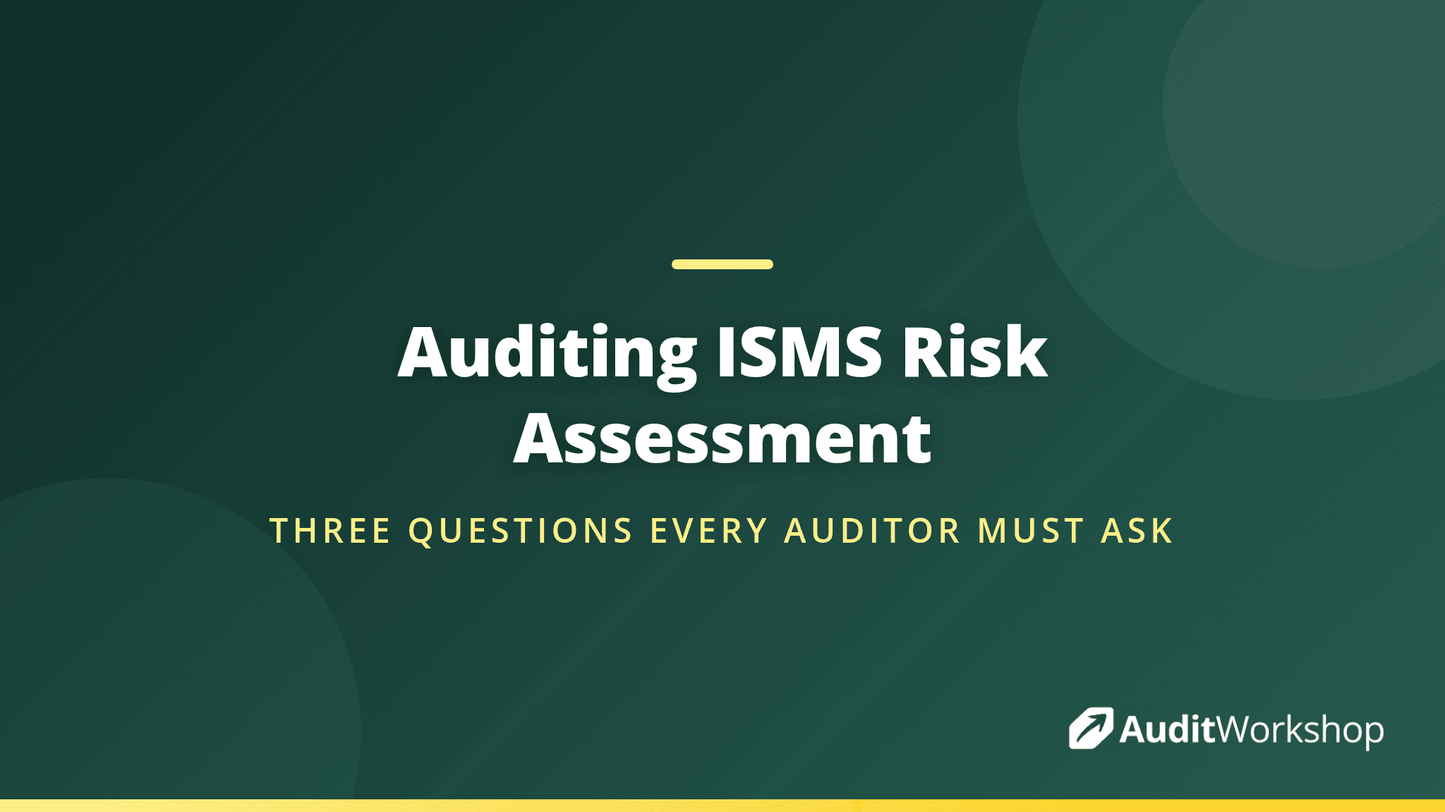 Auditing the Risk Assessment: Is It Repeatable, Owned and Documented?