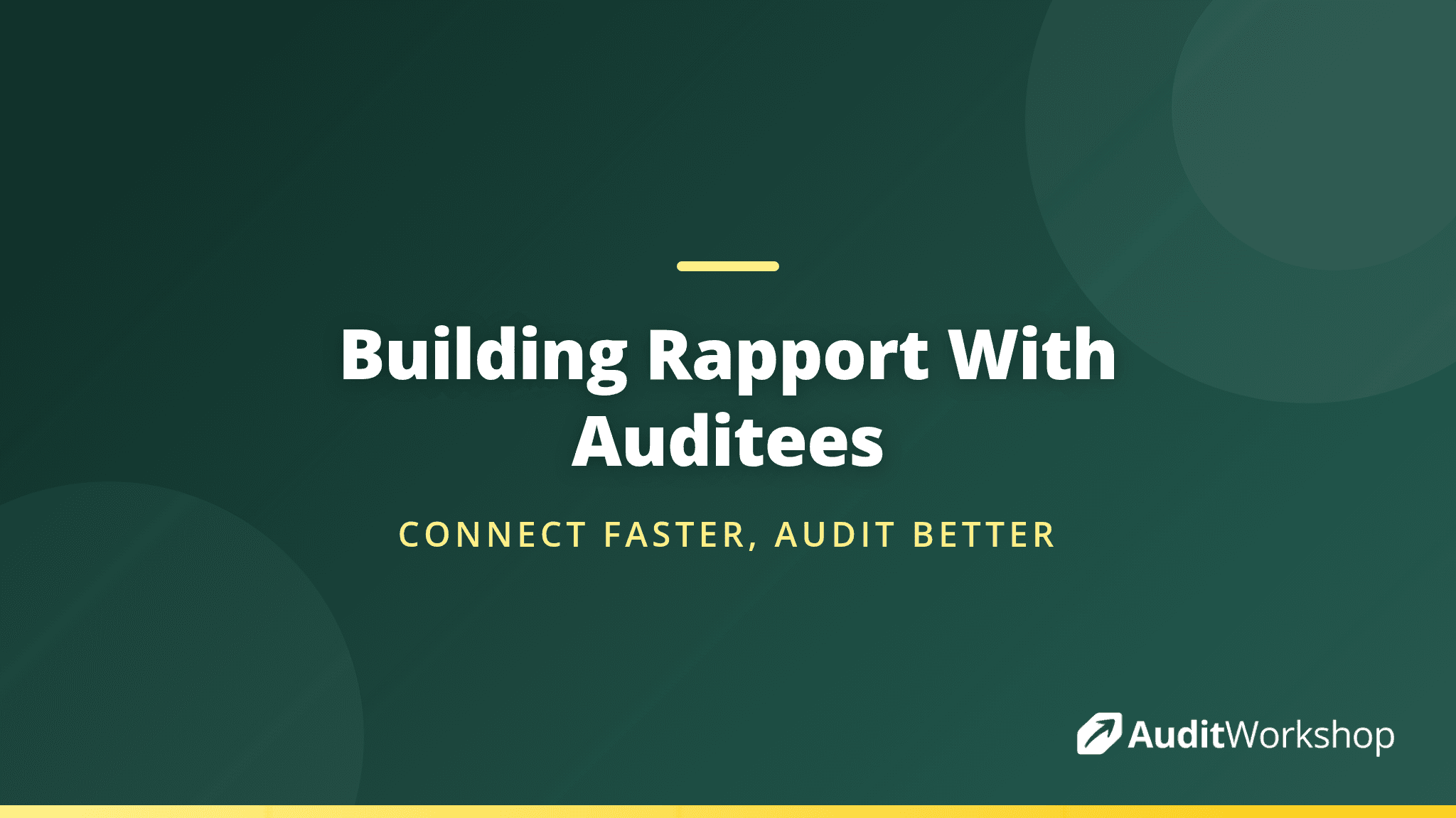 Building Rapport with Auditees Quickly: A Practical Guide for Auditors