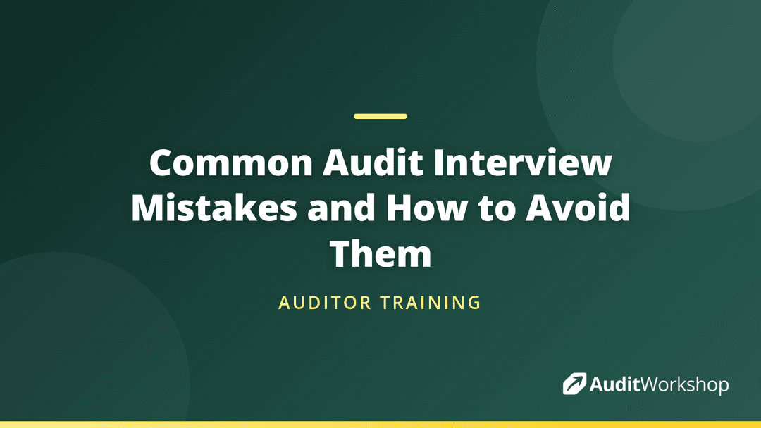 Common Audit Interview Mistakes and How to Avoid Them | Audit Workshop