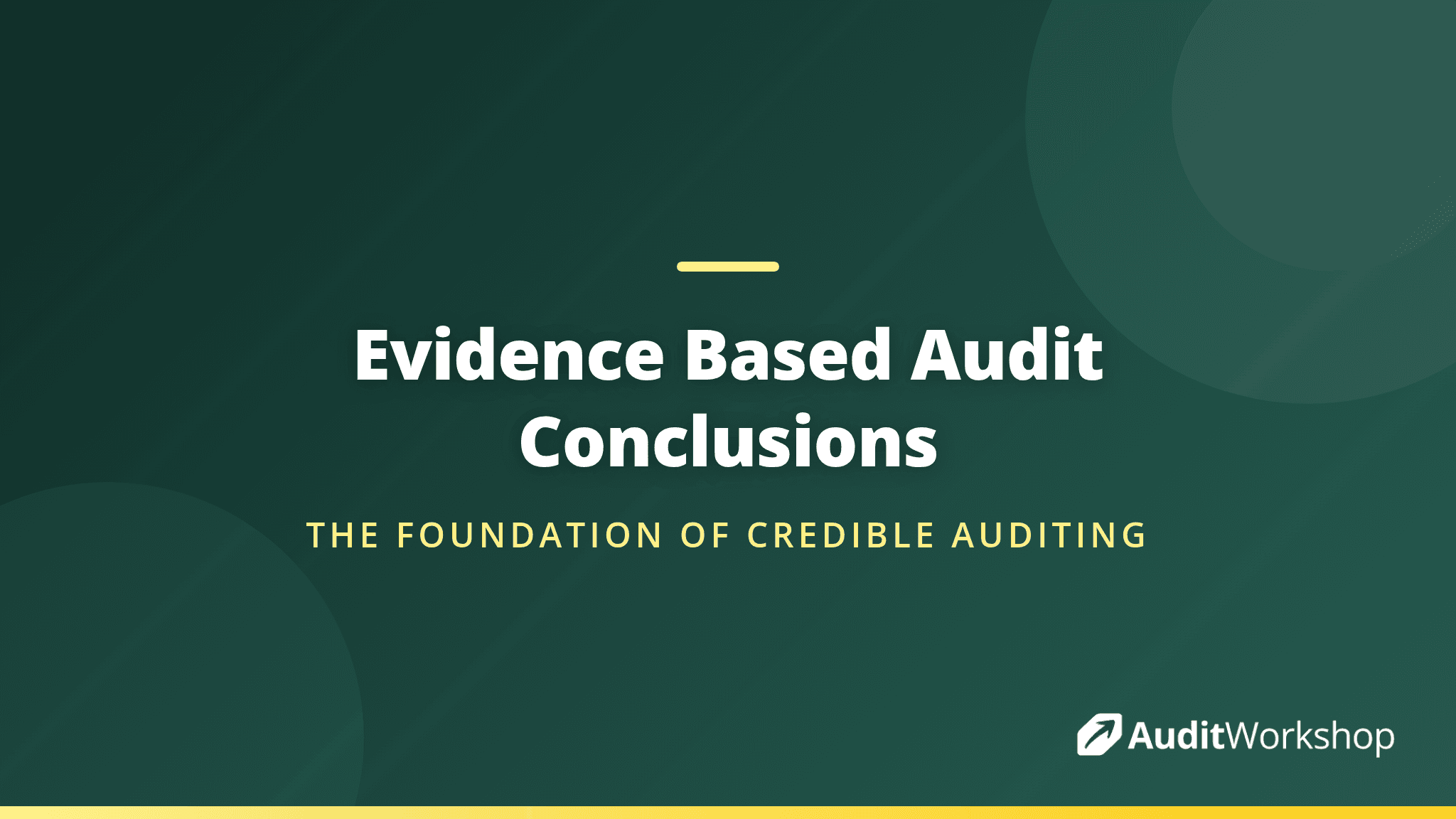 Why Audit Conclusions Must Rest on Evidence: A Core Principle Explained
