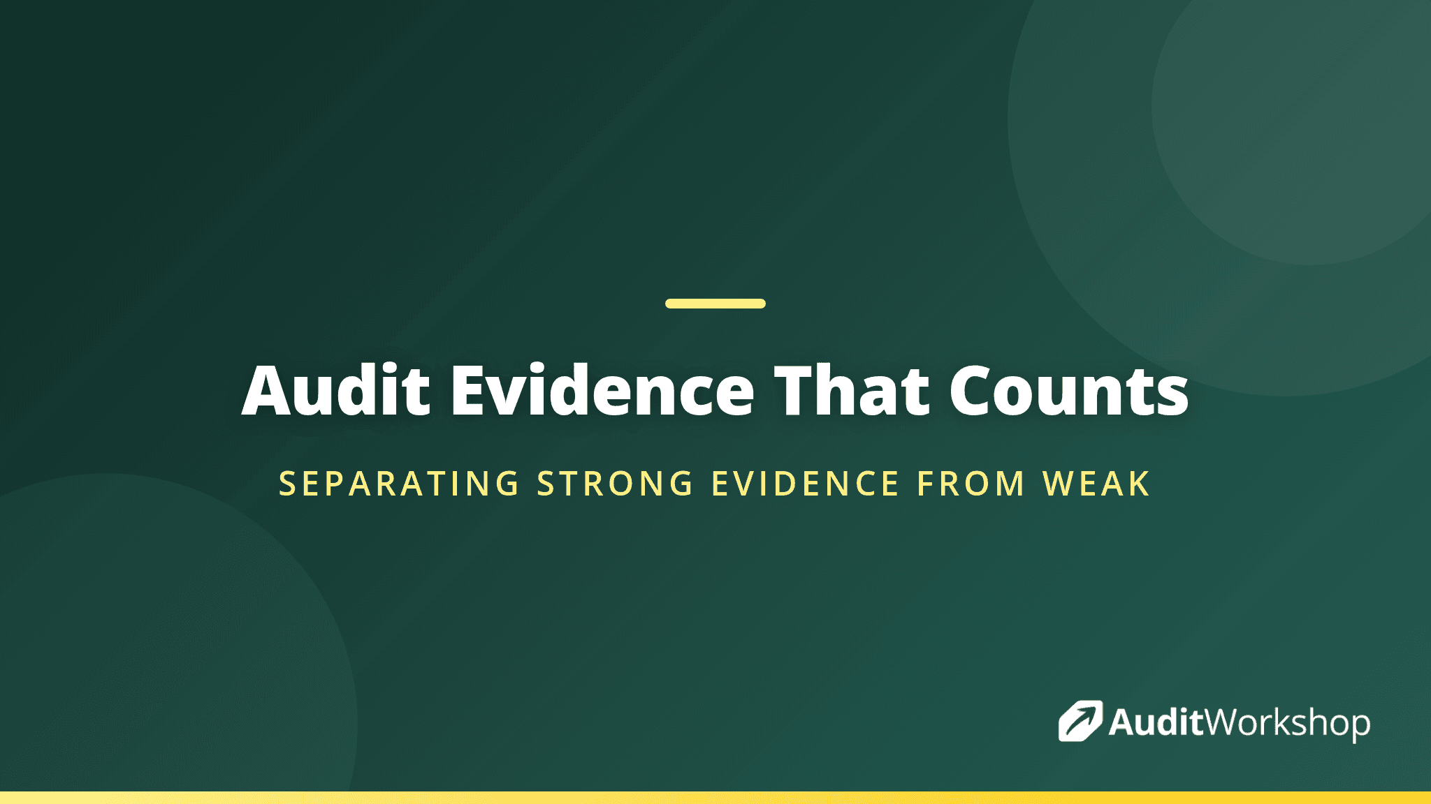 Gathering Audit Evidence: What Counts and What Does Not