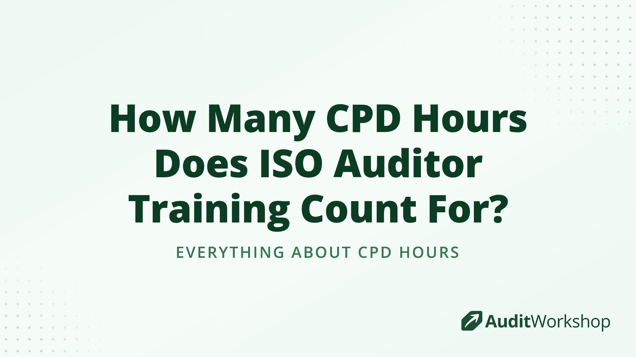 How Many CPD Hours Does ISO Auditor Training Count For?