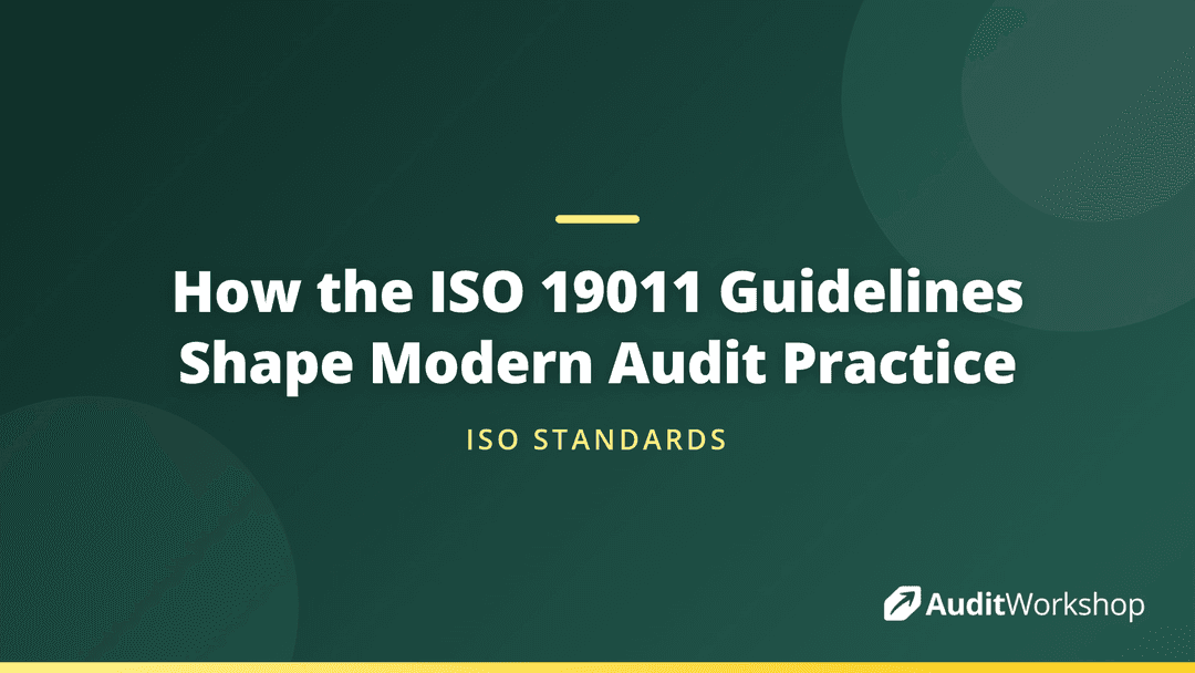 How the ISO 19011 Guidelines Shape Modern Audit Practice | Audit Workshop