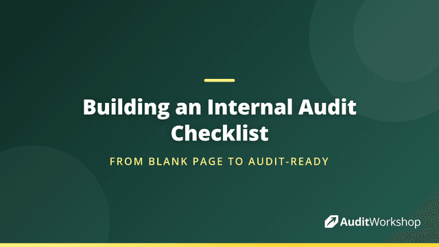 How to Build an Internal Audit Checklist | Audit Workshop