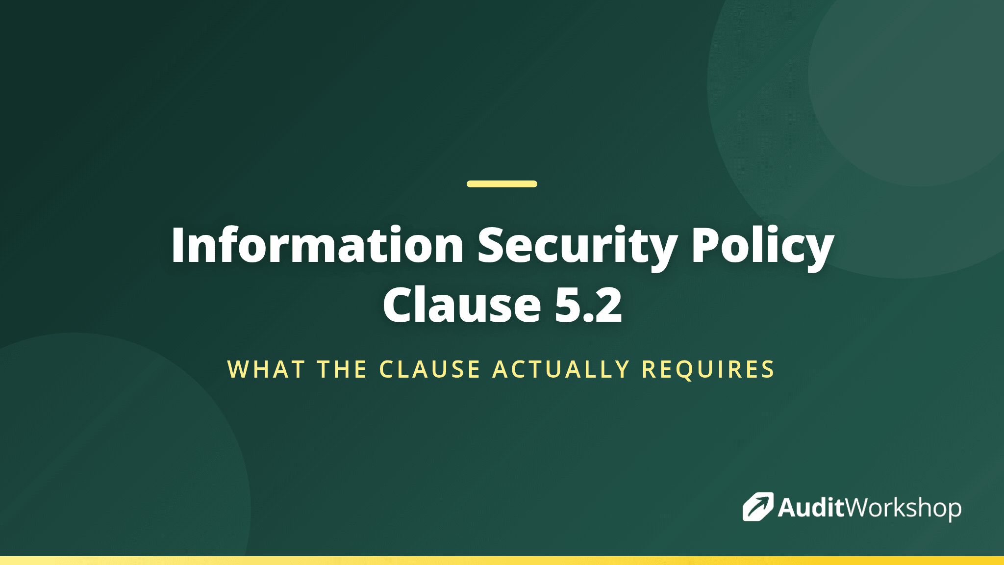 Writing an Information Security Policy That Meets Clause 5.2 of ISO 27001