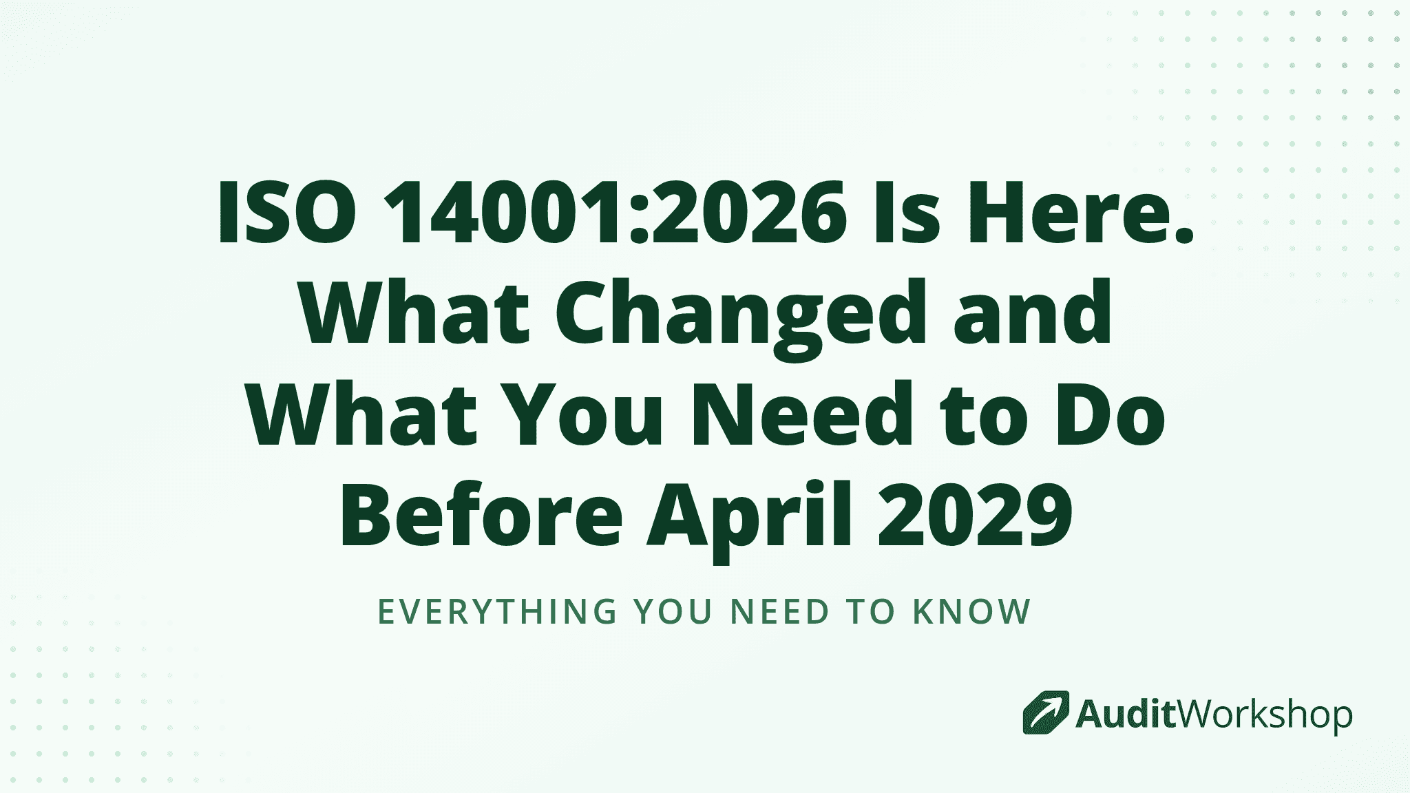 ISO 14001:2026 Is Here. What Changed and What You Need to Do Before April 2029