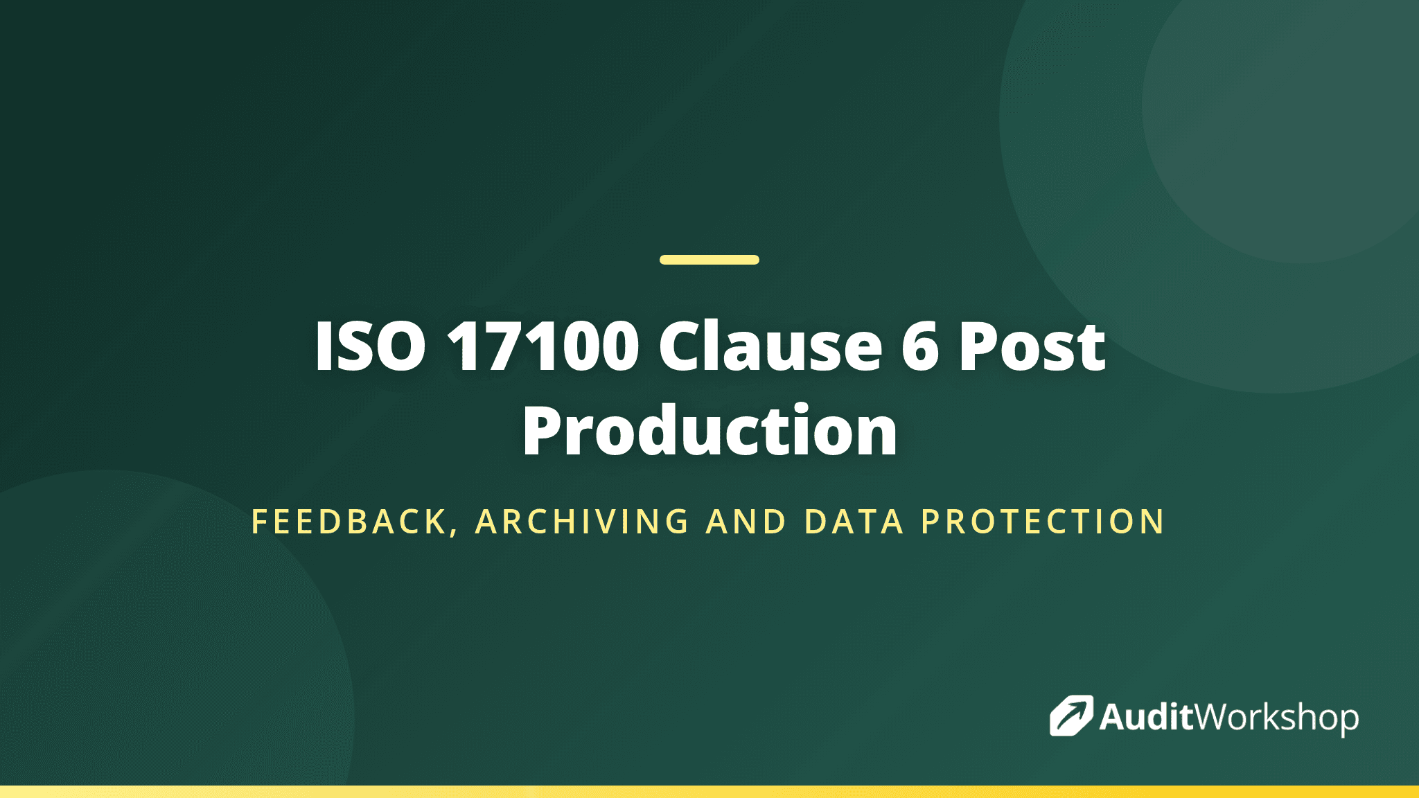 ISO 17100 Clause 6 Post Production: Feedback, Archiving and Data Protection