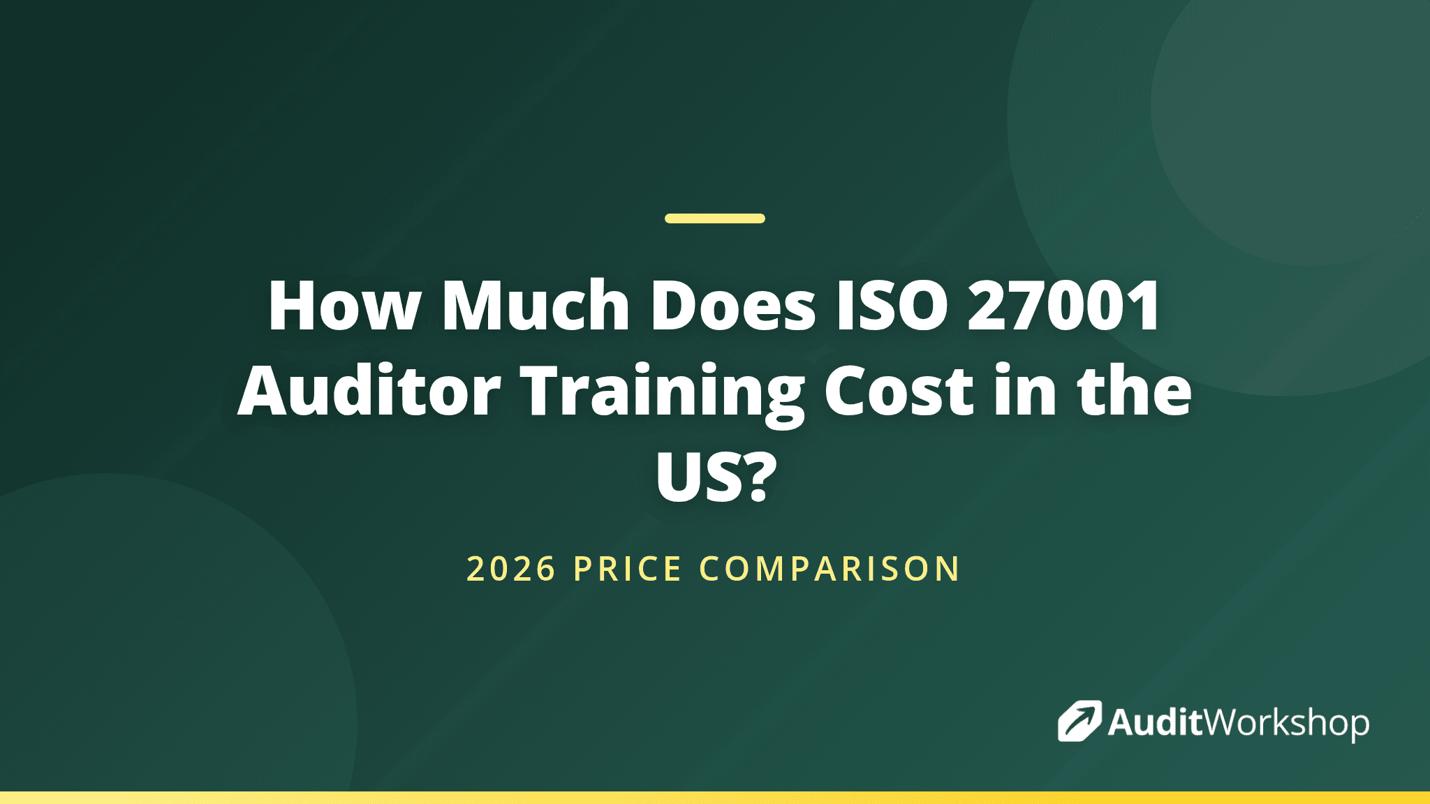 ISO 27001 Auditor Training Cost in the US: 2026 Price Comparison