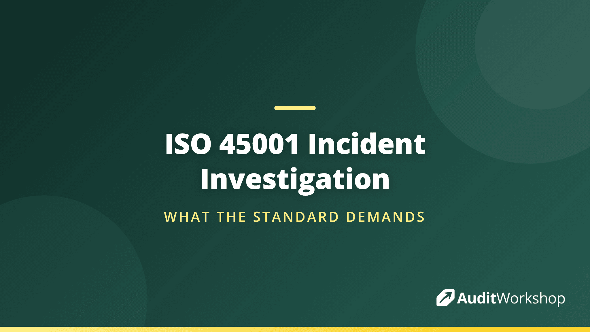 ISO 45001 Incident Investigation Requirements: What the Standard Actually Demands