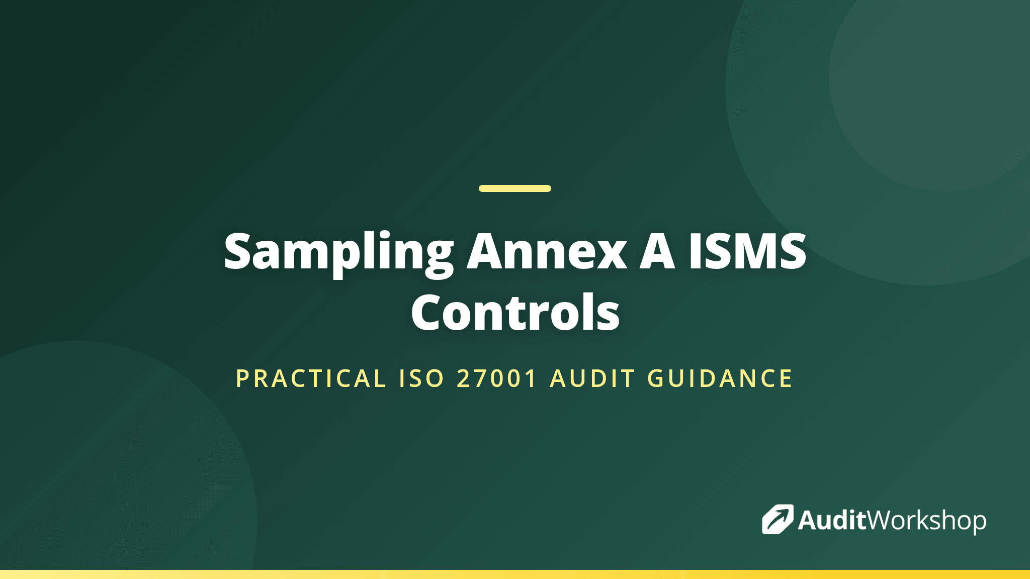 Sampling Annex A Controls: A Practical Approach for ISMS Auditors