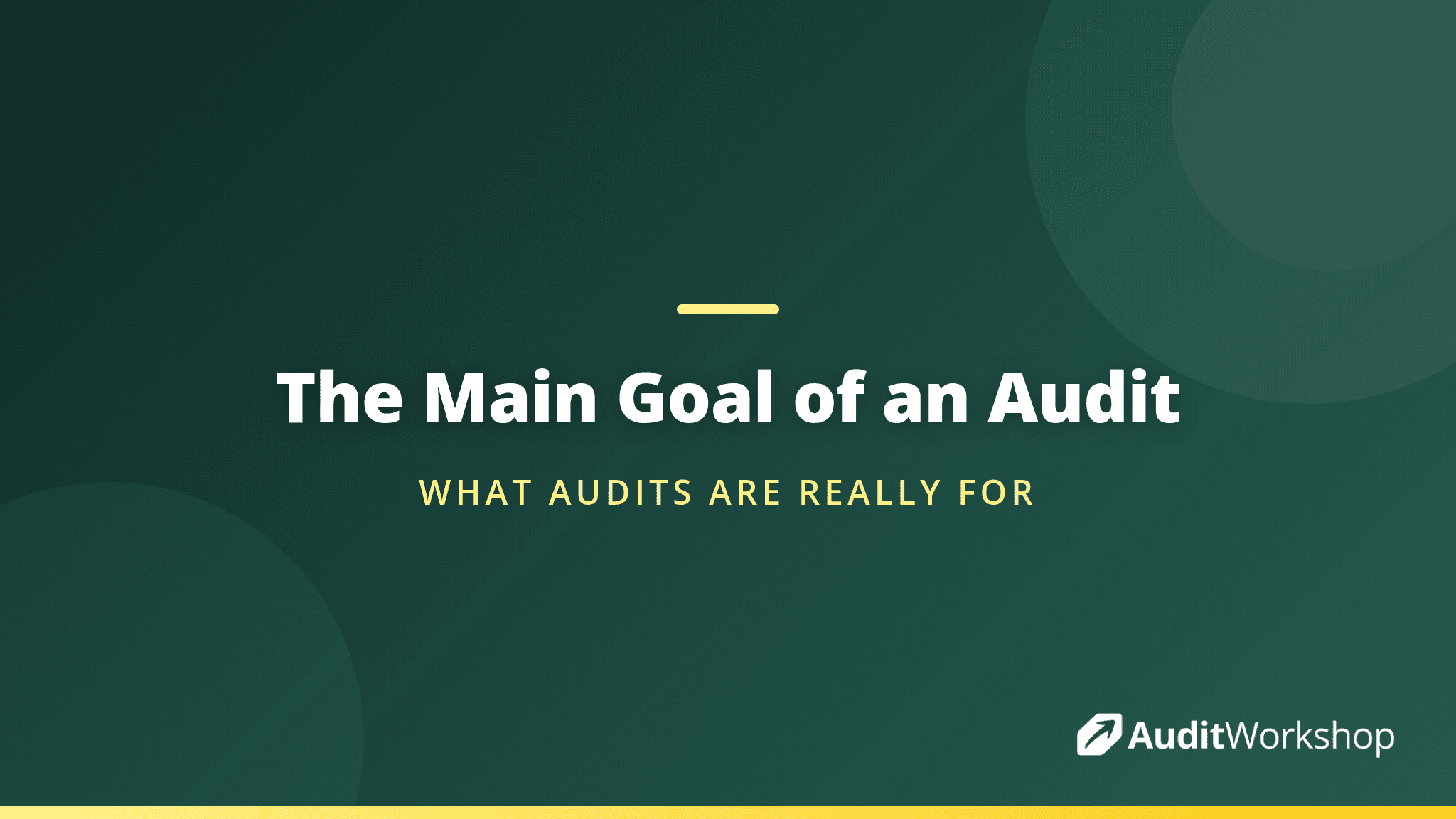 The Main Goal of an Audit: What Auditors Are Actually Trying to Achieve