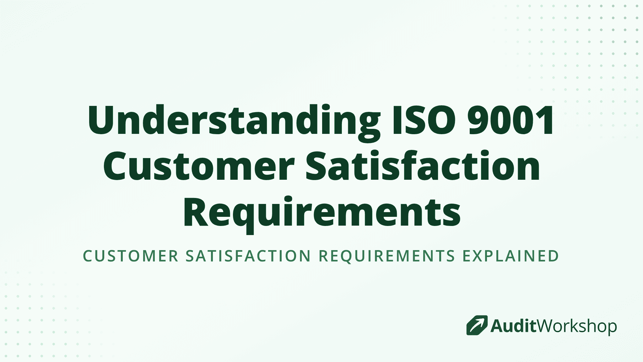 Understanding ISO 9001 Customer Satisfaction Requirements