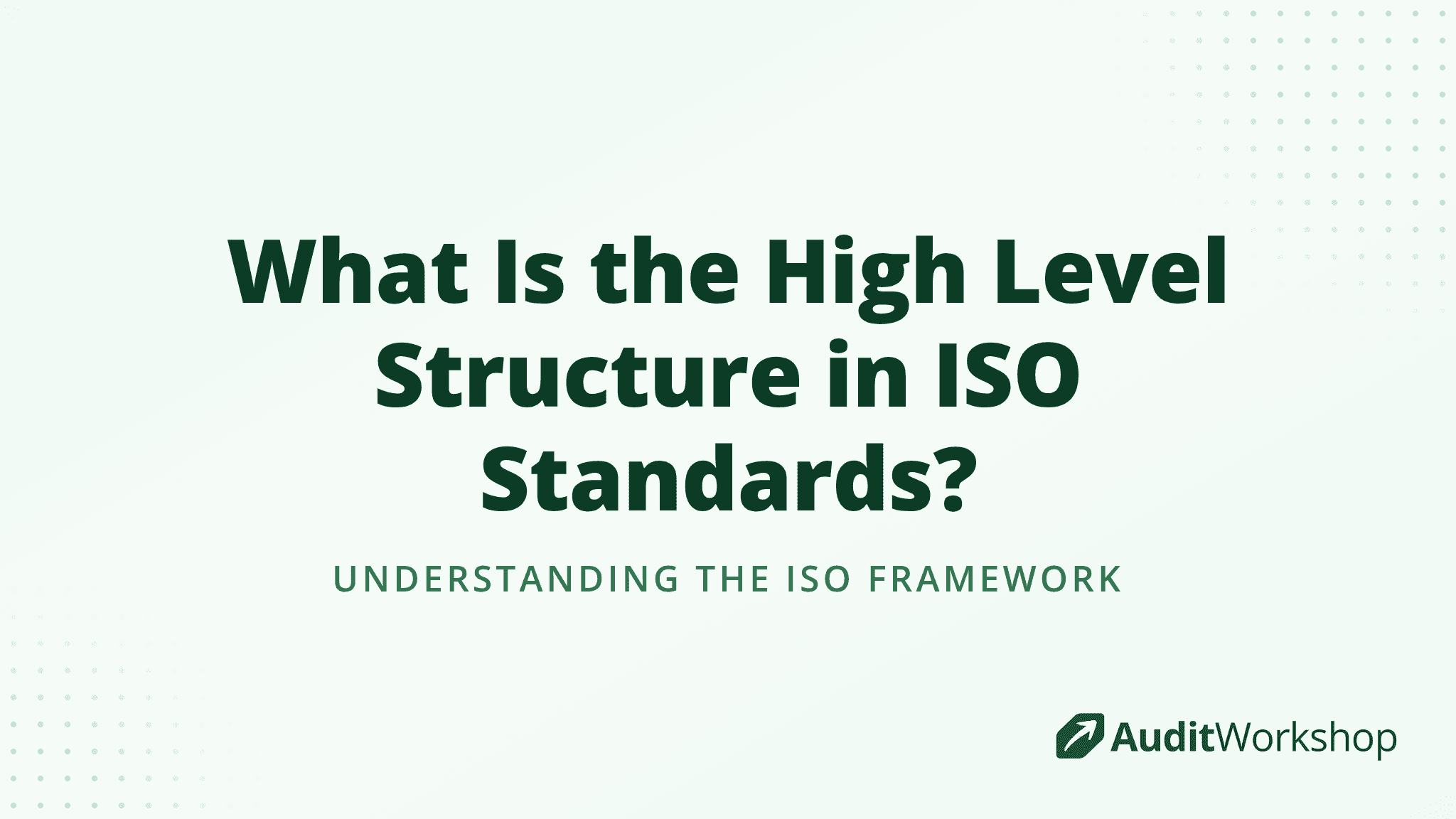 What Is the High Level Structure in ISO Standards?