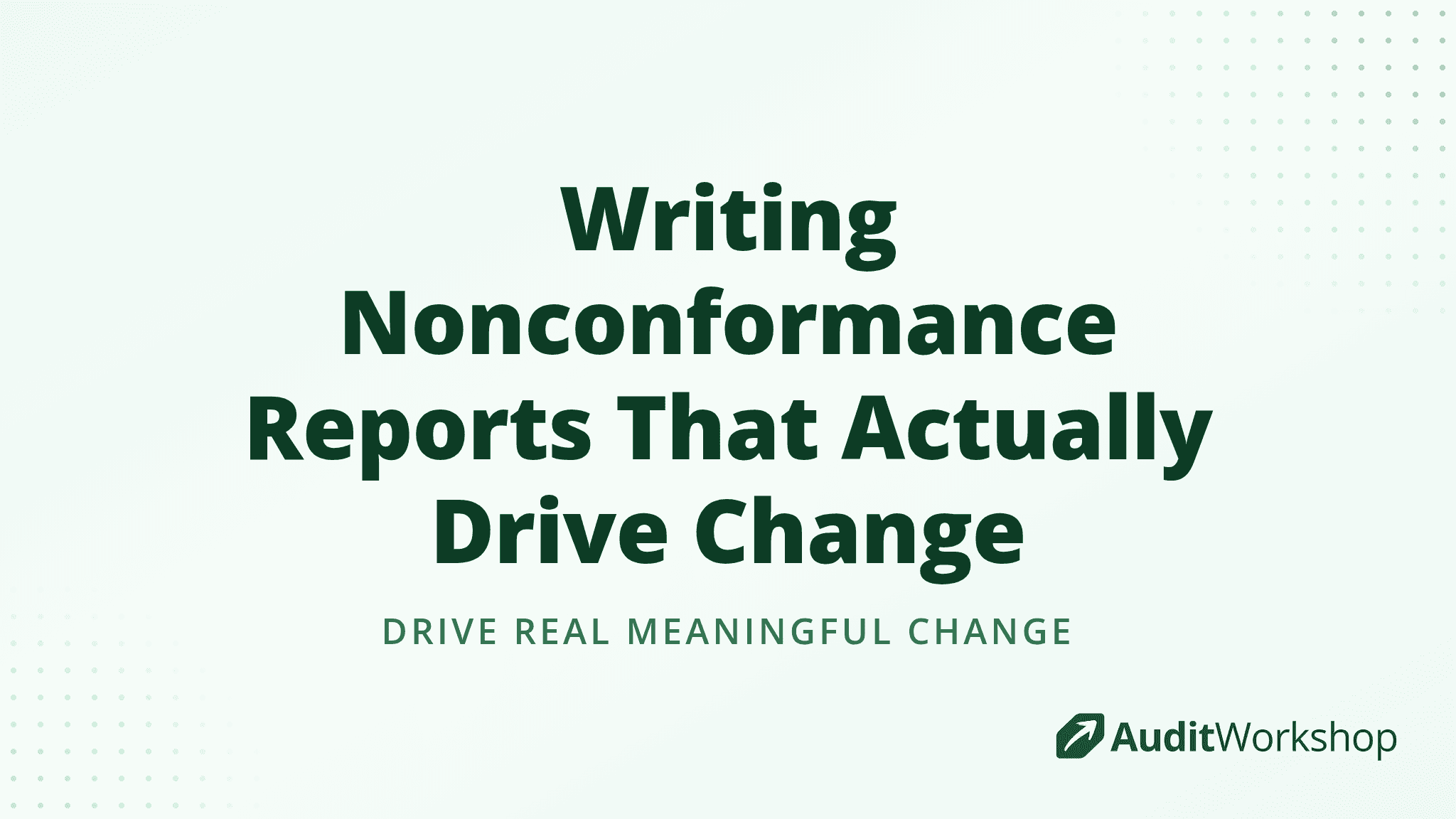 Writing Nonconformance Reports That Actually Drive Change