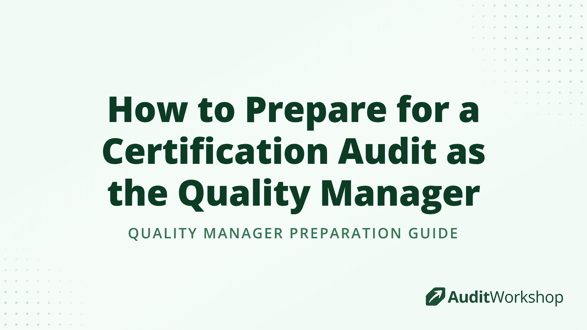 How to Prepare for a Certification Audit as the Quality Manager