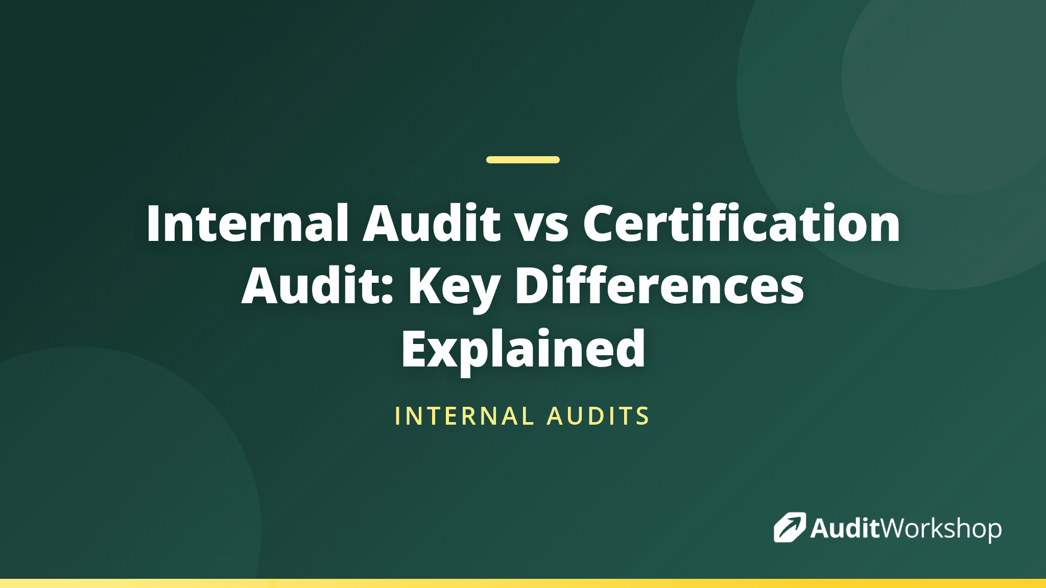 Internal Audit vs Certification Audit: Key Differences Explained