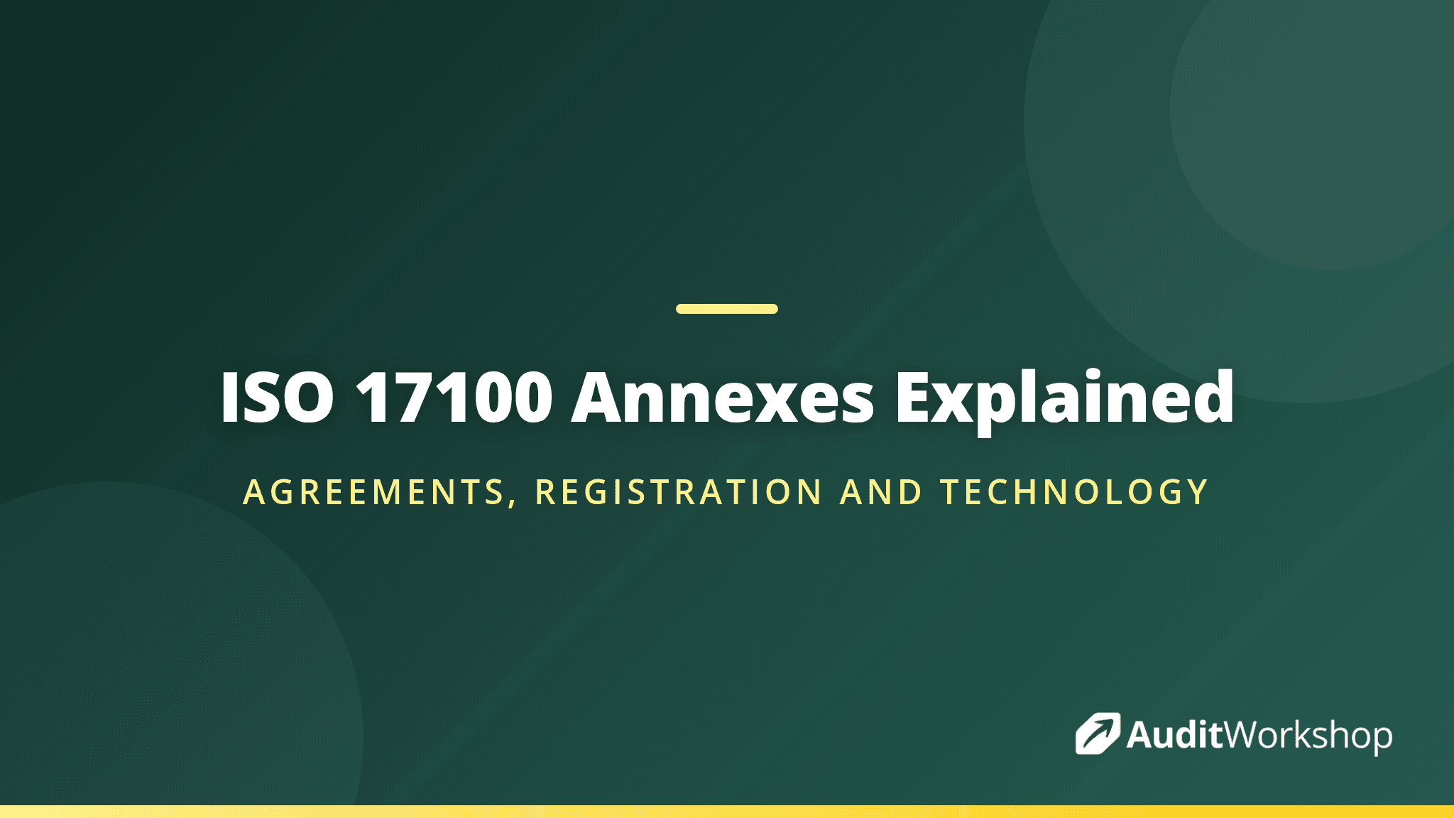 ISO 17100 Annexes Explained: Agreements, Project Registration and Translation Technology