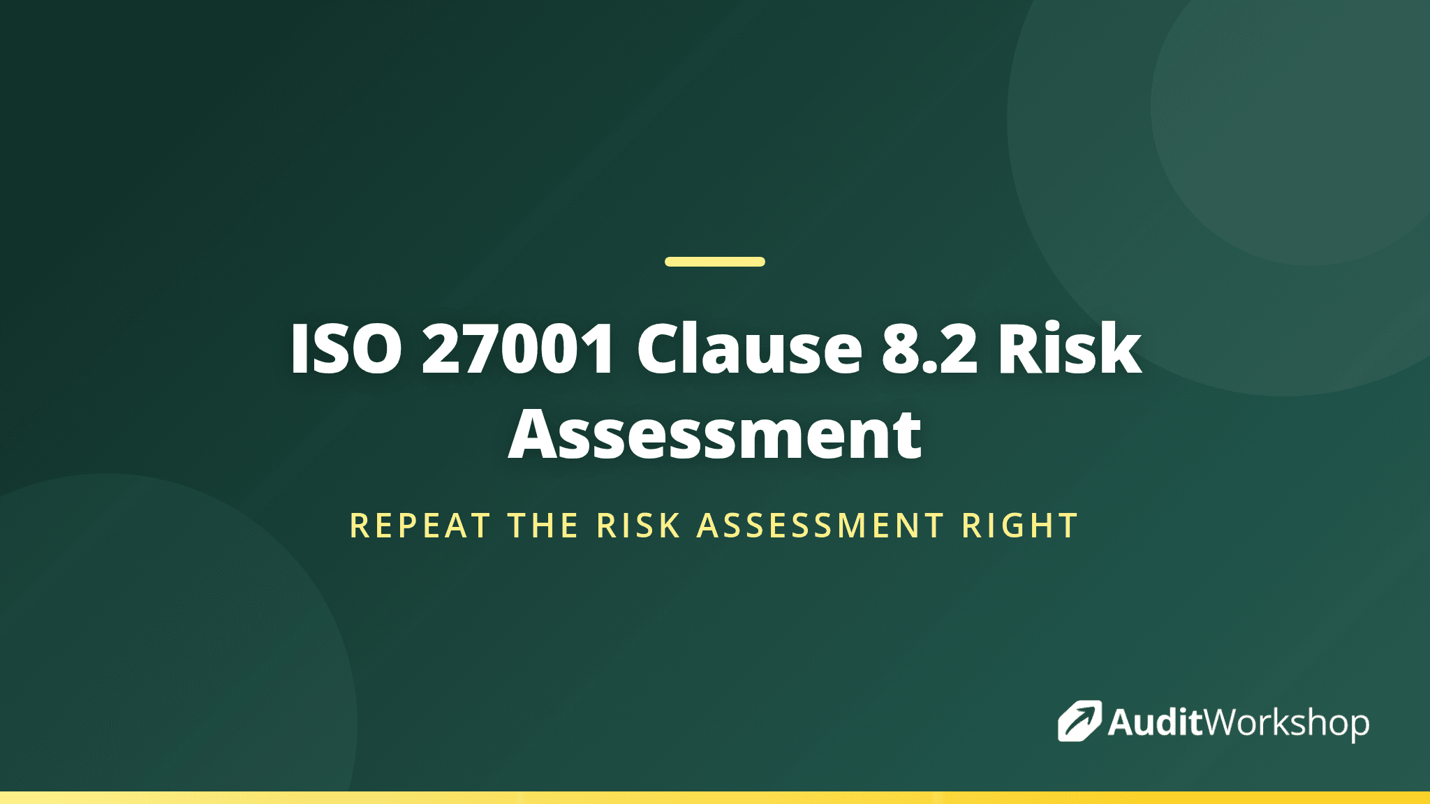Why ISO 27001 Clause 8.2 Makes You Repeat the Risk Assessment