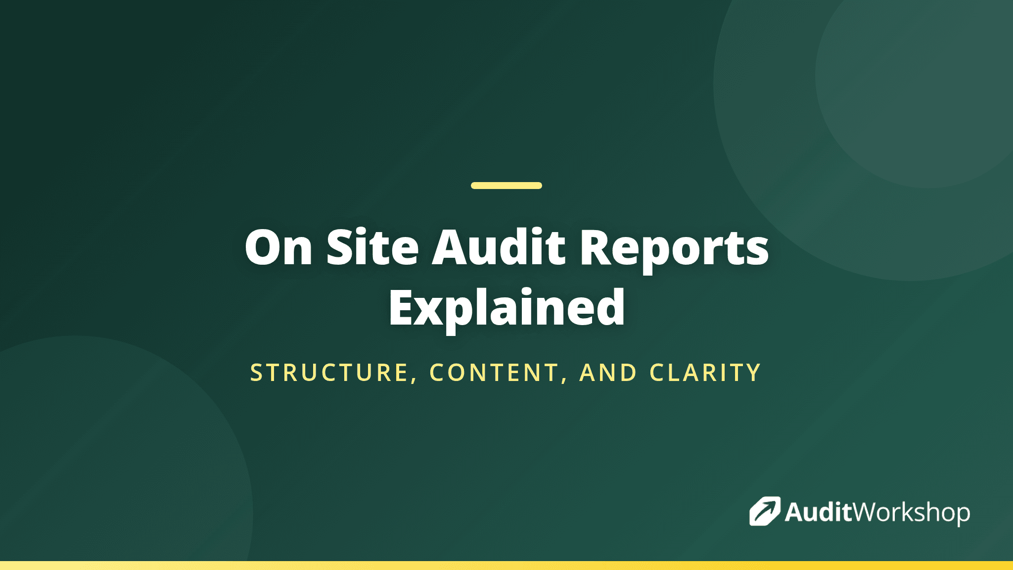 On Site Audit Reports: What Goes In and Why It Matters