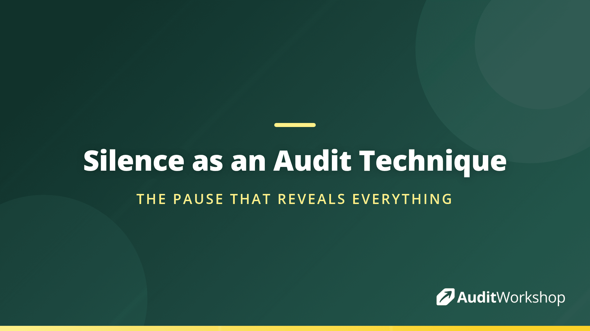 Using Silence as an Audit Technique: How Pausing Strategically Gets You Better Evidence